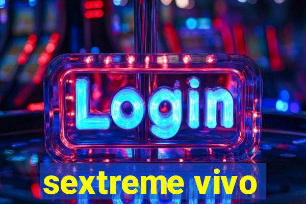 sextreme vivo